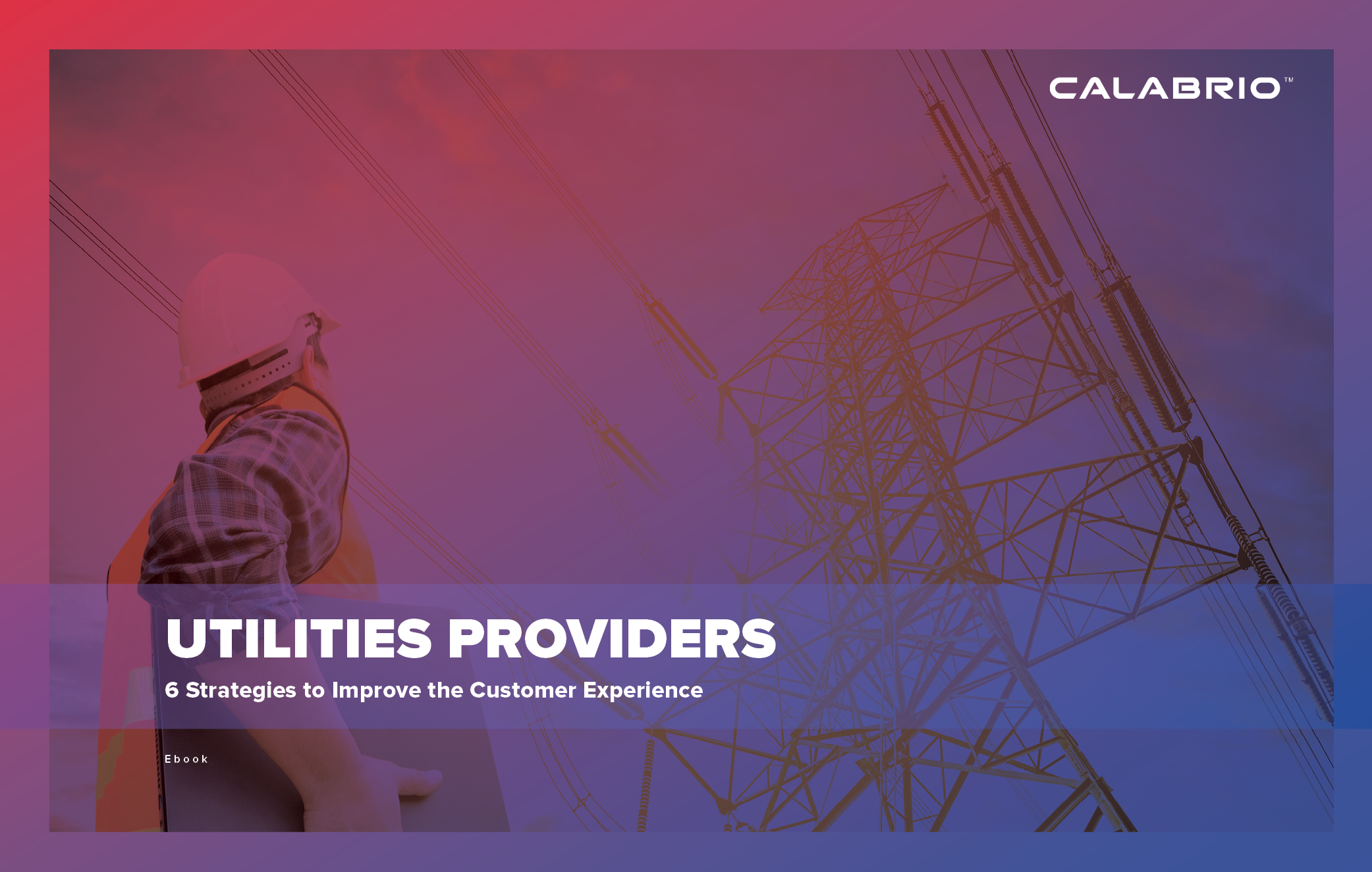 Download: Utility Providers: 6 Strategies to Improve the Customer Experience – EMEA