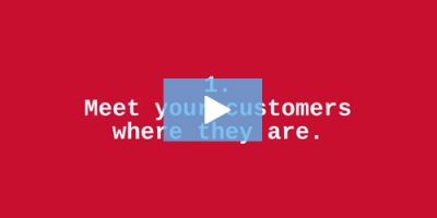 Meet your customers where they are