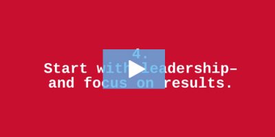 Start with leadership, and focus on results