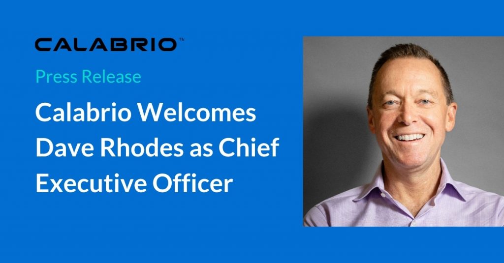 Calabrio Welcomes Dave Rhodes as Chief Executive Officer | Calabrio