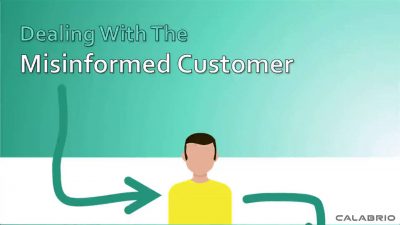 Of all the customers you help, the misinformed can be the most frustrating. Find out how to deal with them effectively.